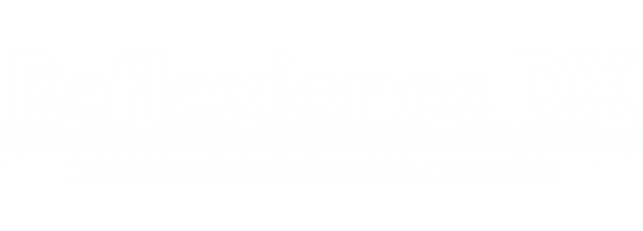 Reflexiones DX | Reflexiones cristianas